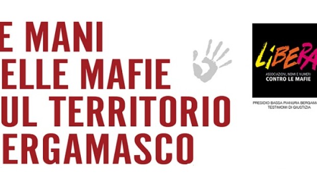 Le mani delle mafie sul territorio bergamasco